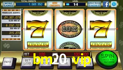 Exclusive Offers bm20 vip