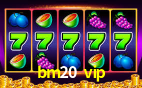 Tournaments bm20 vip